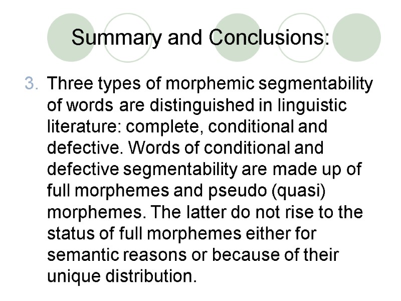 Summary and Conclusions: Three types of morphemic segmentability of words are distinguished in linguistic